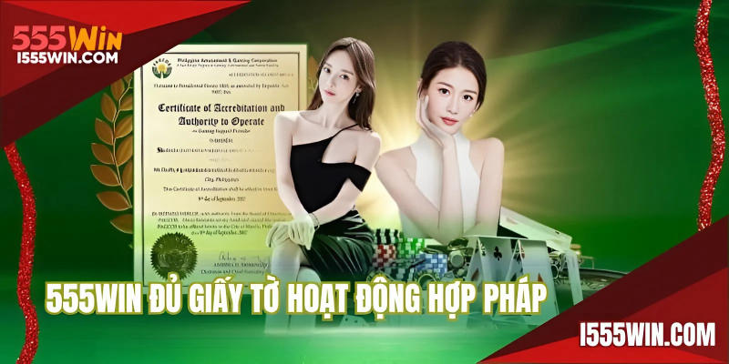 555WIN đủ giấy tờ hoạt động từ PAGCOR, MGA Malta,...