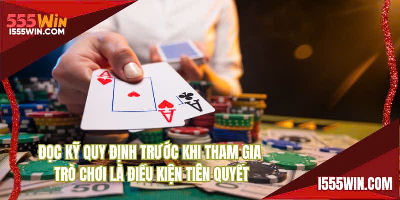 Đọc kỹ quy định trước khi tham gia trò chơi là điều kiện tiên quyết