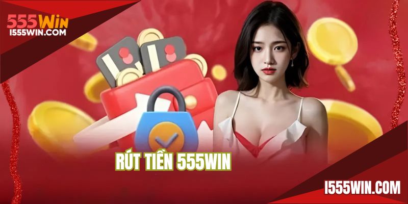 rut-tien-555win