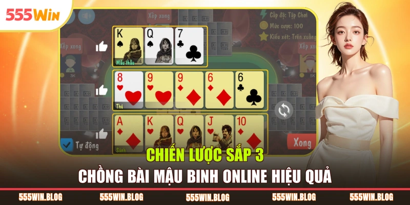 Chiến lược sắp 3 chồng bài mậu binh online hiệu quả
