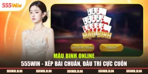 Mậu Binh Online 555WIN - Xếp Bài Chuẩn, Đấu Trí Cực Cuốn 