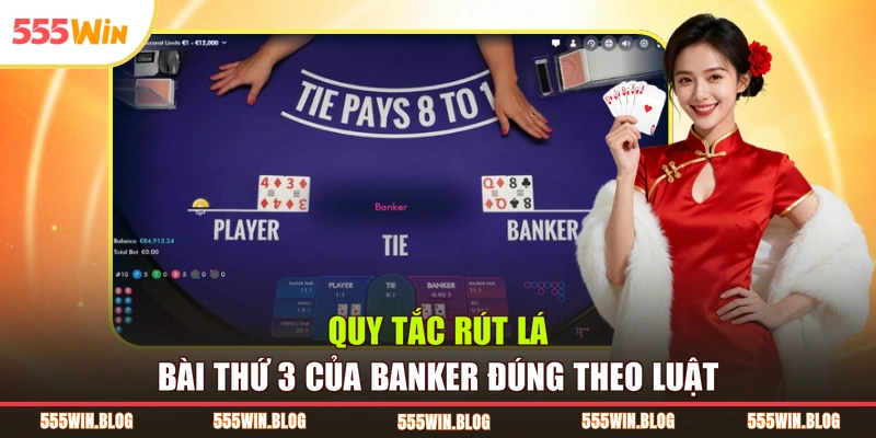 Quy tắc rút lá bài thứ 3 của Banker đúng theo luật